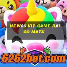 New86 Vip Game Bài Go Math