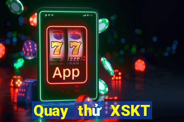 Quay thử XSKT Thứ 3