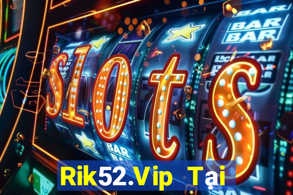 Rik52.Vip Tại Game Bài B52 Đổi Thưởng