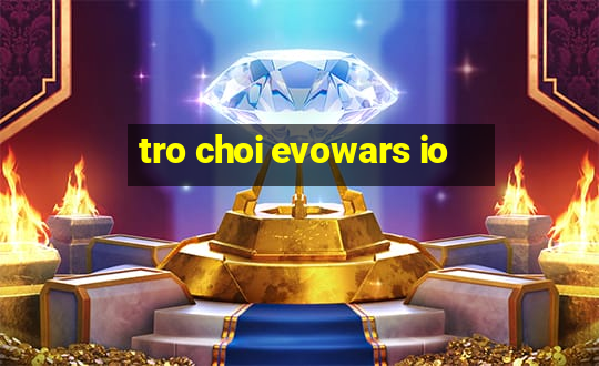 tro choi evowars io