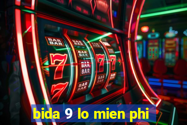 bida 9 lo mien phi