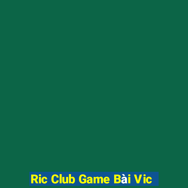 Ric Club Game Bài Vic