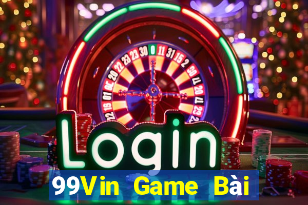 99Vin Game Bài Lừa Đảo