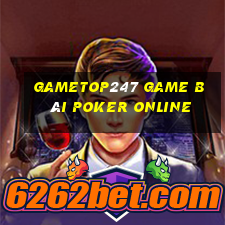 Gametop247 Game Bài Poker Online