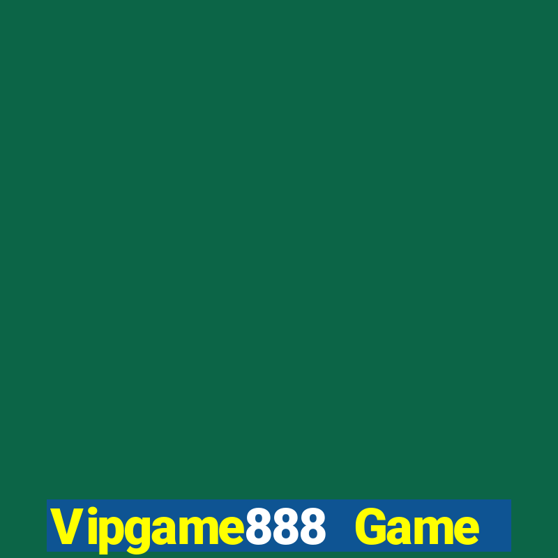 Vipgame888 Game Bài Trực Tuyến