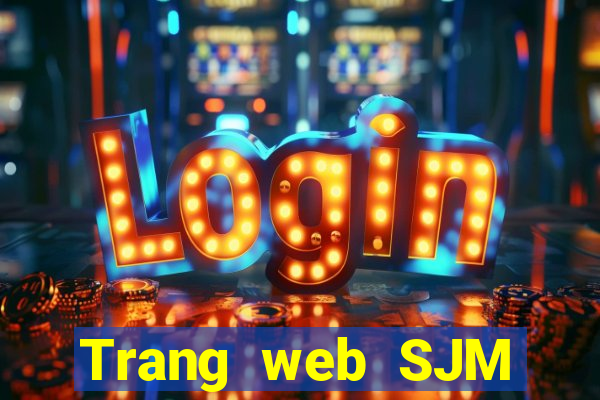 Trang web SJM đổ bộ