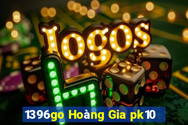 1396go Hoàng Gia pk10