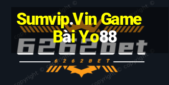 Sumvip.Vin Game Bài Yo88