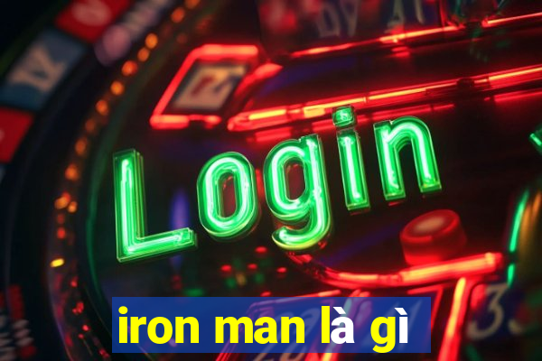 iron man là gì