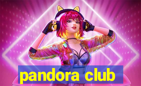 pandora club