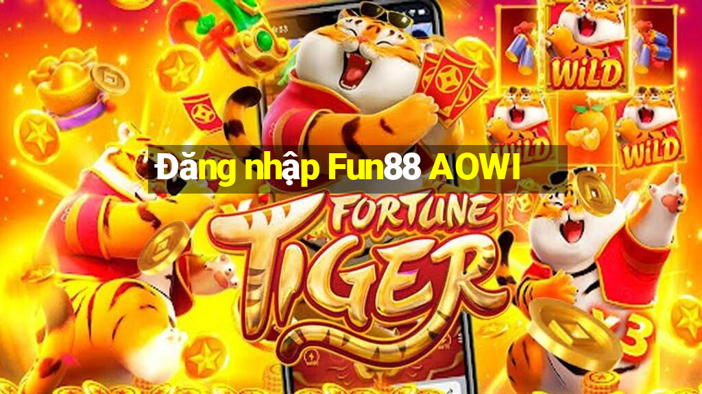 Đăng nhập Fun88 AOWI