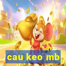 cau keo mb