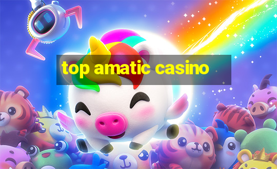 top amatic casino