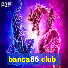 banca86 club