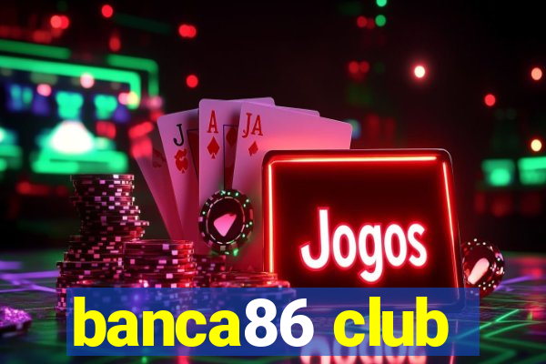 banca86 club