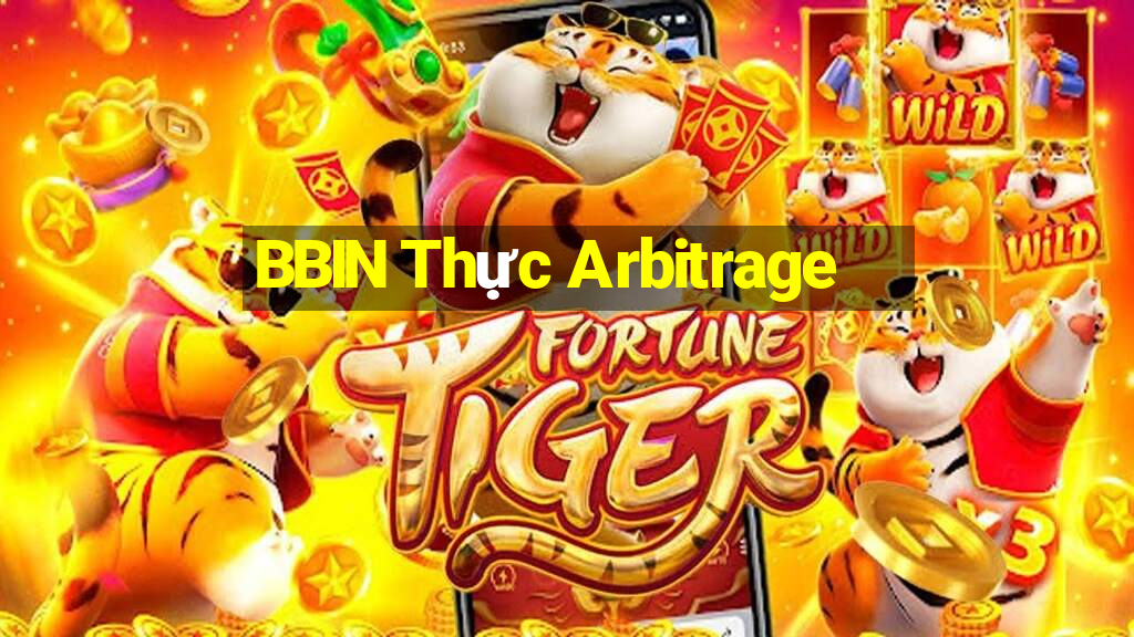 BBIN Thực Arbitrage