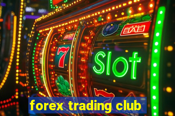 forex trading club