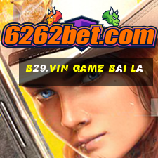 B29.Vin Game Bài Lá