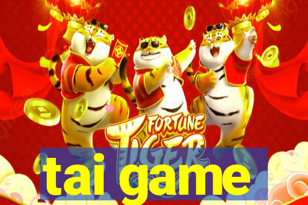 tai game