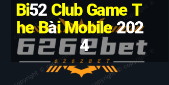 Bi52 Club Game The Bài Mobile 2024