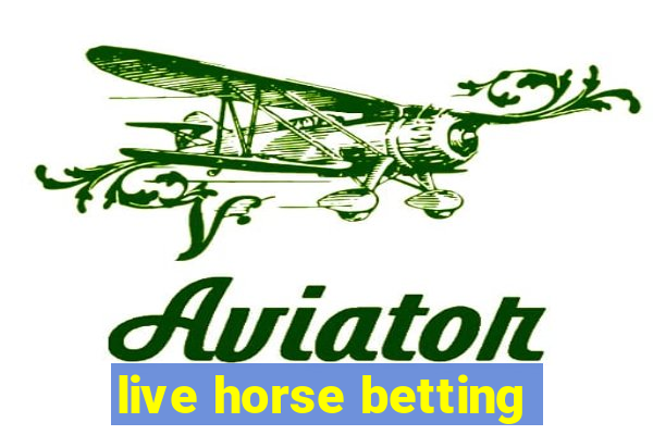 live horse betting