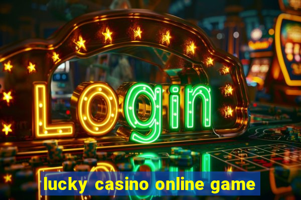 lucky casino online game