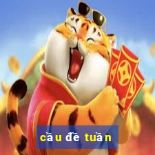 cầu đề tuần