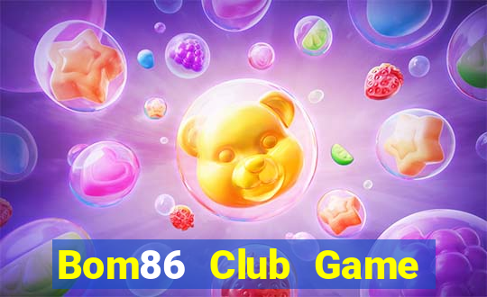 Bom86 Club Game Bài Đổi Thưởng Trực Tuyến