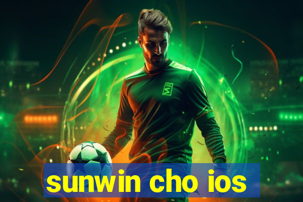 sunwin cho ios