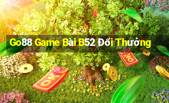 Go88 Game Bài B52 Đổi Thưởng