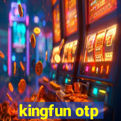 kingfun otp