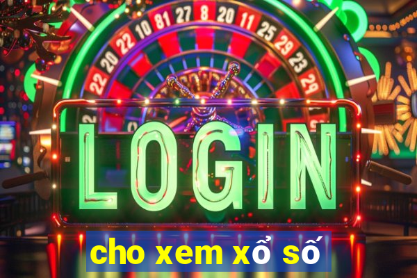 cho xem xổ số