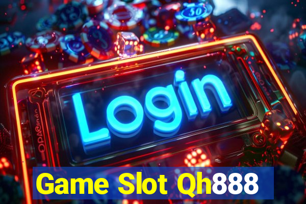 Game Slot Qh888