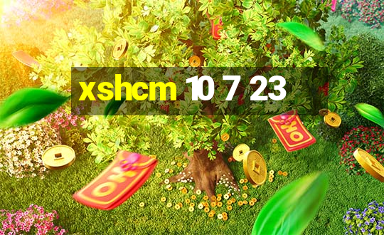 xshcm 10 7 23