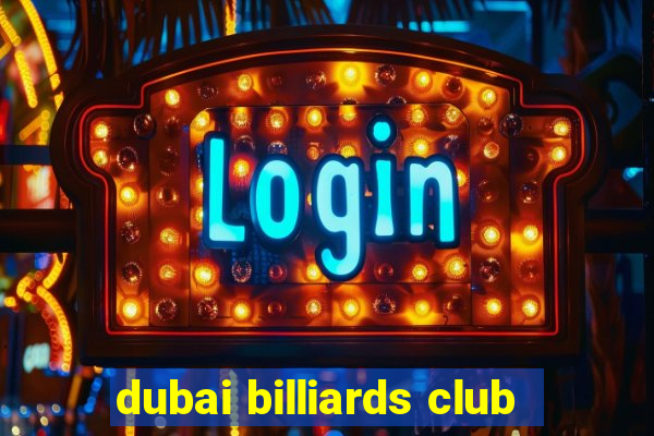 dubai billiards club