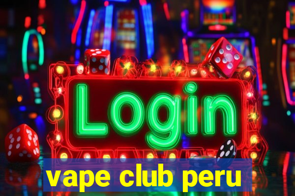 vape club peru