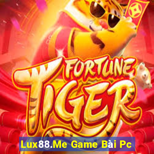 Lux88.Me Game Bài Pc