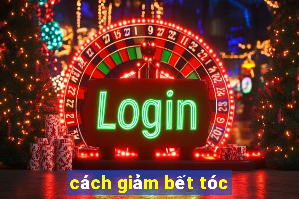 cách giảm bết tóc