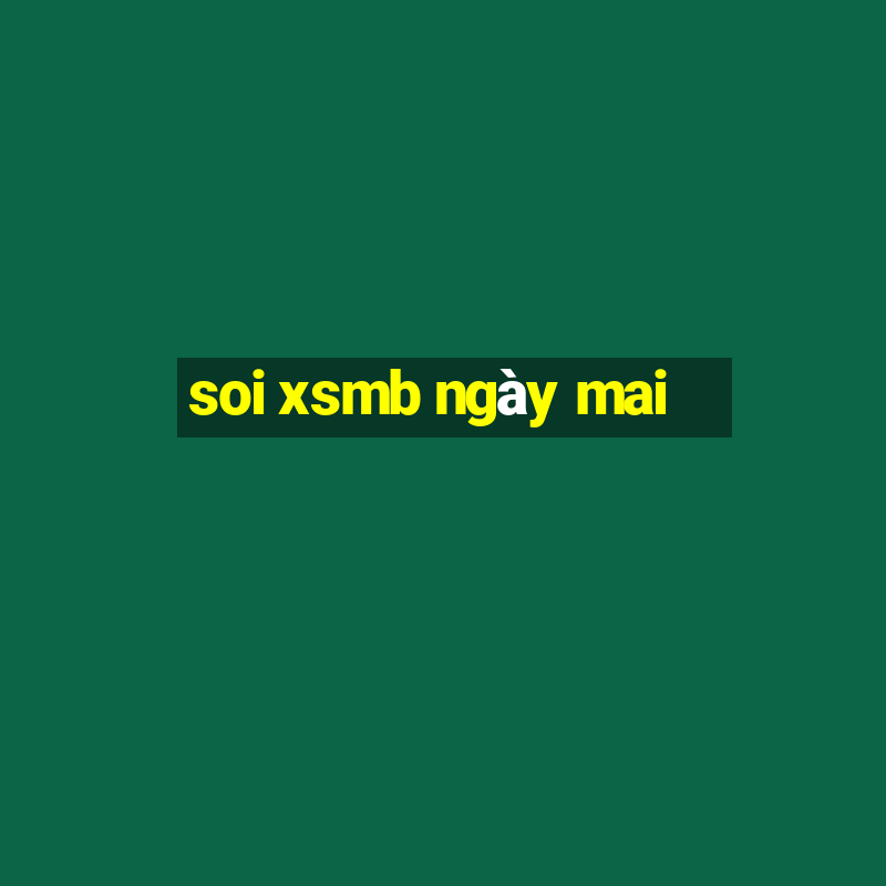 soi xsmb ngày mai