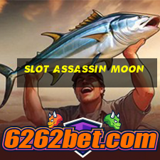 slot assassin moon