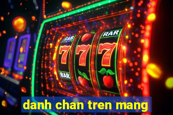 danh chan tren mang