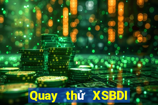 Quay thử XSBDI ngày 13