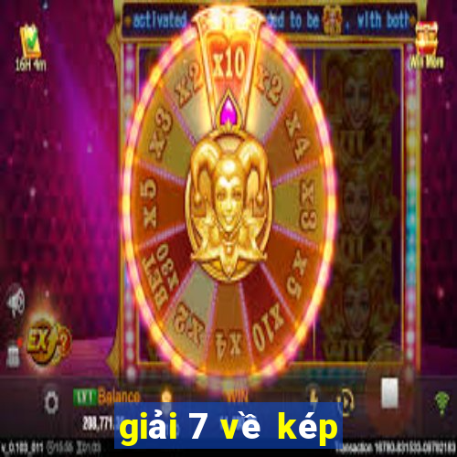 giải 7 về kép