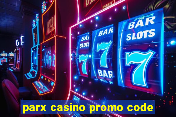 parx casino promo code