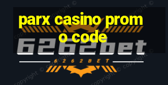 parx casino promo code