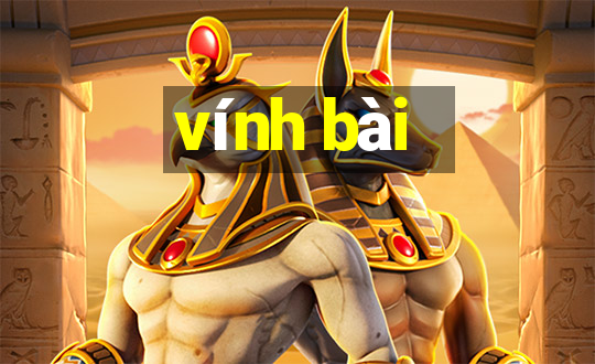 vính bài