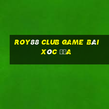 Roy88 Club Game Bài Xóc Đĩa