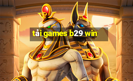 tải games b29 win