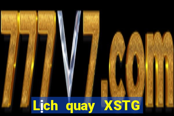 Lịch quay XSTG ngày 22