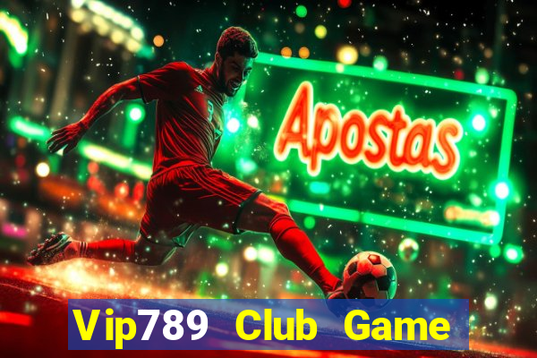 Vip789 Club Game Bài Đổi Thưởng